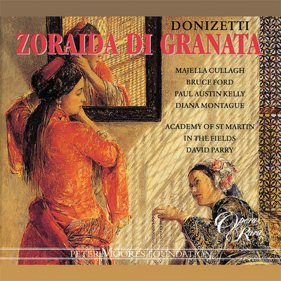 Donizetti: Zoraida di Granata/Majella Cullagh