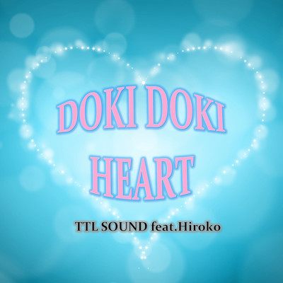 アルバム/DOKI DOKI HEART/TTL SOUND feat. Hiroko