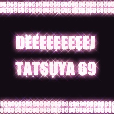 EVERY DAY FRIDAY/DJ TATSUYA 69