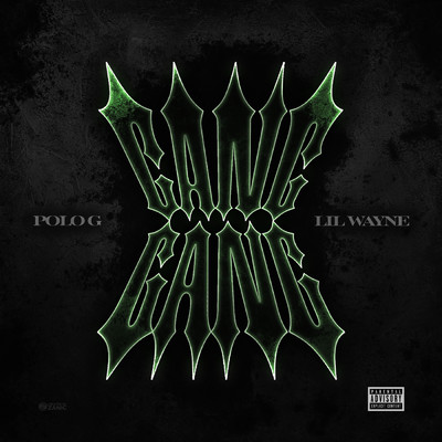 シングル/GANG GANG (Explicit)/Polo G／Lil Wayne