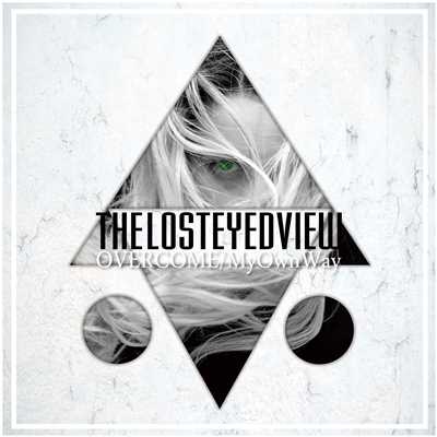 OVERCOME／My Own Way/The Lost Eyedview