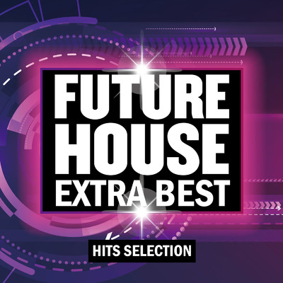 アルバム/FUTURE HOUSE -EXTRA BEST-/Various Artists