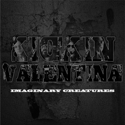 Imaginary Creatures/Kickin Valentina