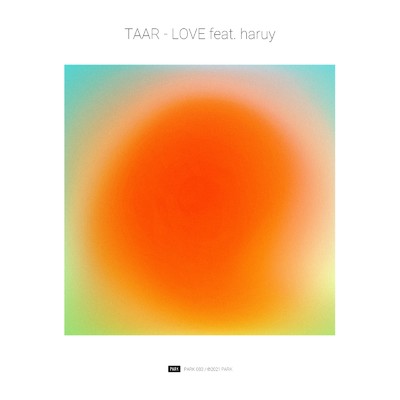シングル/LOVE (feat. haruy)/TAAR