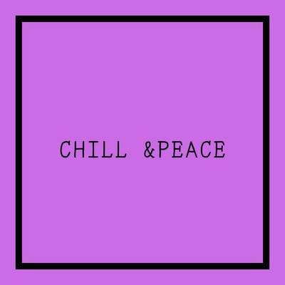 chill &peace/鵜澤智歳