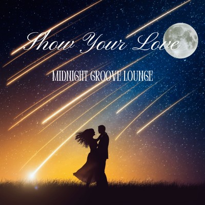 シングル/Show Your Love/Midnight Groove Lounge