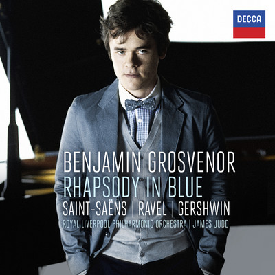 アルバム/Rhapsody In Blue: Saint-Saens, Ravel, Gershwin/ベンジャミン・グローヴナー／ロイヤル・リヴァプール・フィルハーモニー管弦楽団／ジェイムズ・ジャッド