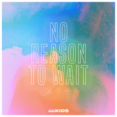 アルバム/No Reason To Wait/Worship Together Kids