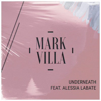 シングル/Underneath (featuring Alessia Labate)/Mark Villa