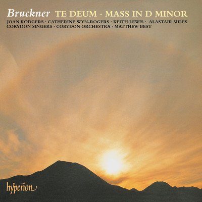 Bruckner: Te Deum; Mass No. 1 in D Minor/Corydon Singers／Corydon Orchestra／Matthew Best
