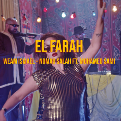 El Farah (featuring Mohamed Sami)/Weam Ismail／Nomad Saleh