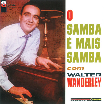 O Samba E Mais Samba Com Walter Wanderley/ワルター・ワンダレイ