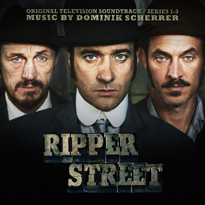Ripper Street/Dominik Scherrer