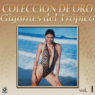 Coleccion De Oro: Gigantes Del Tropico, Vol. 1/Various Artists