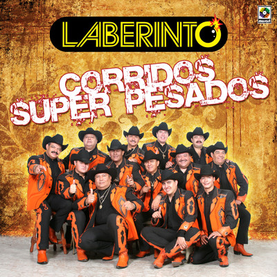 アルバム/Corridos Super Pesados/Grupo Laberinto