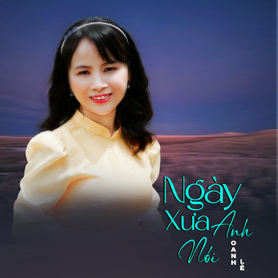 シングル/Ngay Xua Anh Noi/Oanh Le