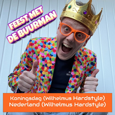 Koningsdag ／ Nederland (Wilhelmus Hardstyle)/Feest Met De Buurman