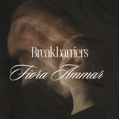 Break barriers/Fiora Ammar