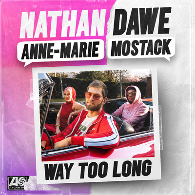 シングル/Way Too Long/Nathan Dawe x Anne-Marie x MoStack