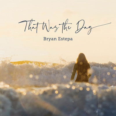 シングル/That Was The Day/Bryan Estepa