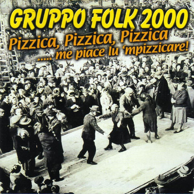 アルバム/Pizzica, Pizzica, Pizzica... Me Piace Lu 'Mpizzicare/Gruppo Folk 2000