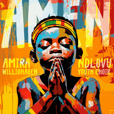 Amen/Amira Willighagen & Ndlovu Youth Choir