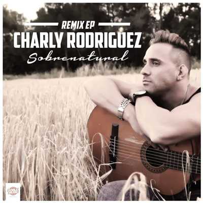 Sobrenatural (Remix EP)/Charly Rodriguez