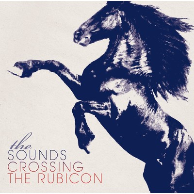 アルバム/Crossing the Rubicon/The Sounds