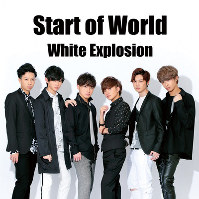 シングル/Start of World/White Explosion