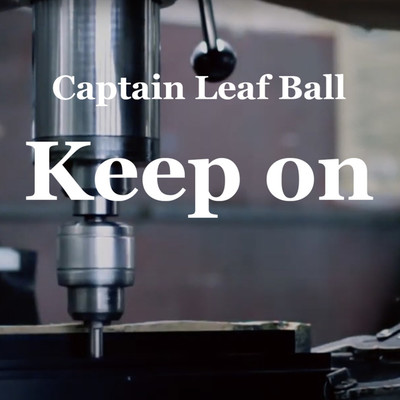 シングル/Keep on/Captain Leaf Ball