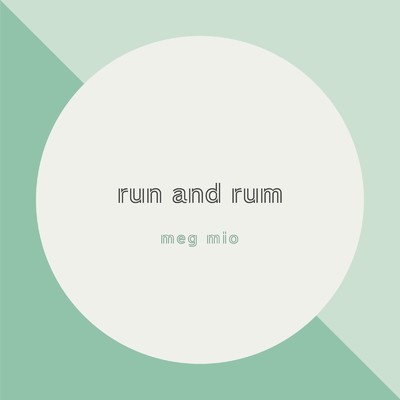 シングル/run and run/meg mio