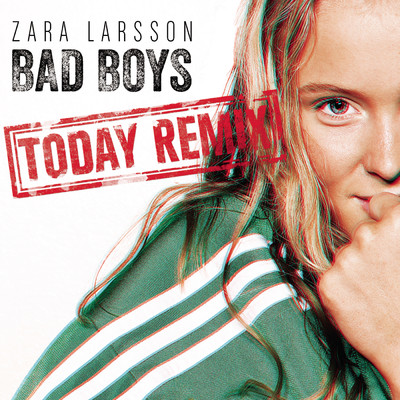 シングル/Bad Boys (Today Remix)/Zara Larsson