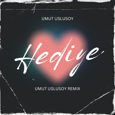 Hediye (Umut Uslusoy Remix)/Various Artists