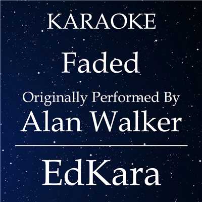 シングル/Faded (Originally Performed by Alan Walker) [Karaoke No Guide Melody Version]/EdKara
