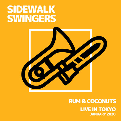 Rum & Coconuts (Live in Tokyo, January 2020)/Sidewalk Swingers