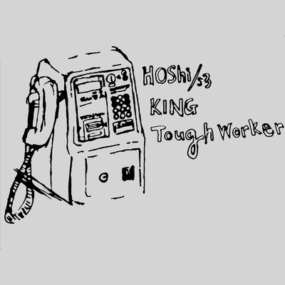 KING／Tough Worker/HOShi／s3