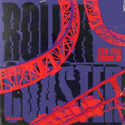 Rollercoaster/YES YES & Louis III