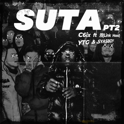 Suta Pt2 (feat. 雅, YTG & SYASBOY)/C6ix