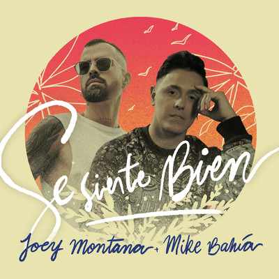 Joey Montana／Mike Bahia