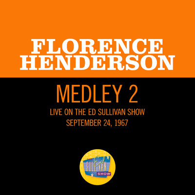 シングル/My Favorite Things／Climb Ev'ry Mountain (Medley／Live On The Ed Sullivan Show, September 24, 1967)/Florence Henderson