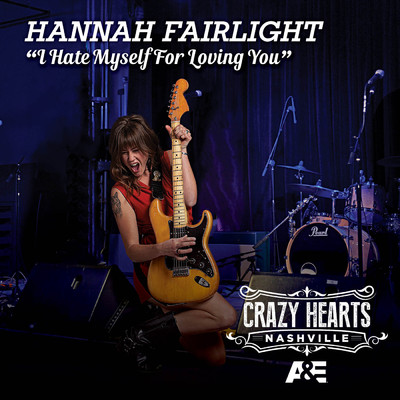 シングル/I Hate Myself For Loving You (From Crazy Hearts Nashville)/Hannah Fairlight