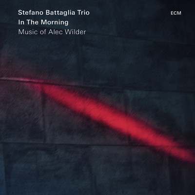 In The Morning - Music Of Alec Wilder/Stefano Battaglia Trio