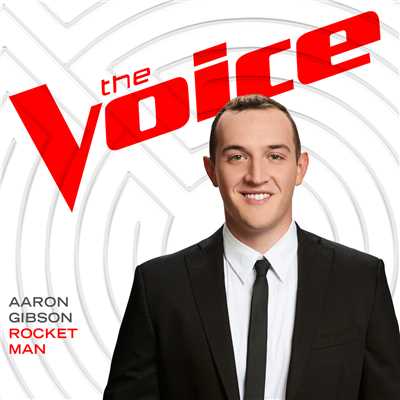 シングル/Rocket Man (The Voice Performance)/Aaron Gibson