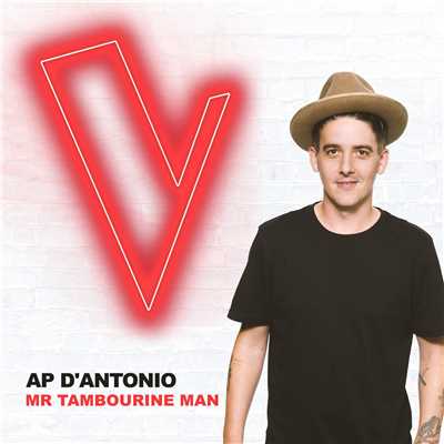 シングル/Mr Tambourine Man (The Voice Australia 2018 Performance ／ Live)/AP D'Antonio