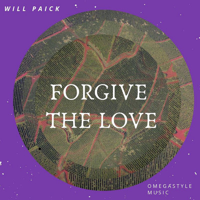 Forgive the Love/Will Paick