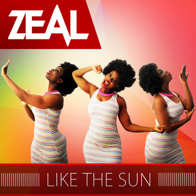 シングル/Like The Sun/Zeal