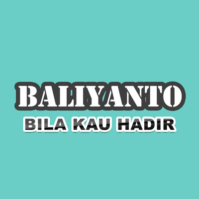 シングル/Bila Kau Hadir/Baliyanto