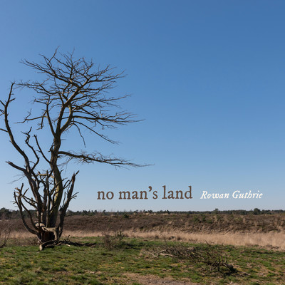 no man's land/Rowan Guthrie