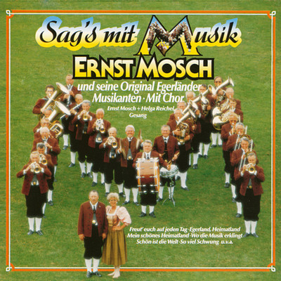 アルバム/Sag´s mit Musik/Ernst Mosch und seine Original Egerlander Musikanten