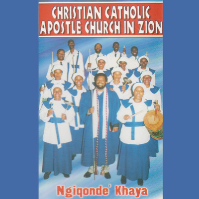 Ngiqonde' Khaya/Christian Catholic Apostle Church In Zion